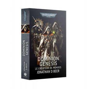 Livre Warhammer 40,000 Dominion Genesis Le Créateur de Mondes de Jonathan D Beer publié par Black Library.