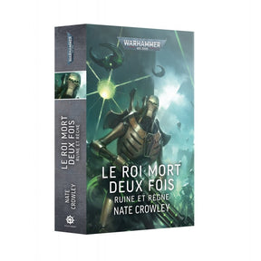 Livre Warhammer 40,000 Le Roi Mort Deux Fois Ruine et Règne de Nate Crowley publié par Black Library.
