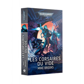 Livre Warhammer 40,000 Les Corsaires du Vide de Mike Brooks publié par Black Library.